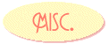 Misc